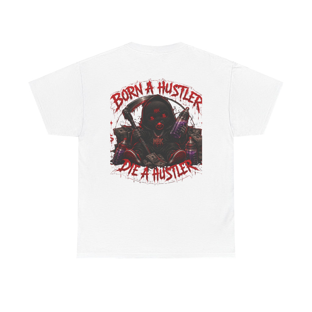 Graphic Tee — "Born a Hustler, Die a Hustler" Streetwear T‑Shirt