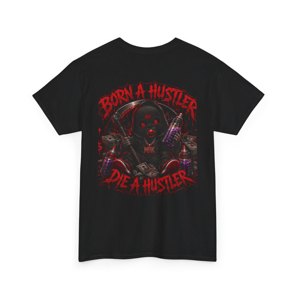 Graphic Tee — "Born a Hustler, Die a Hustler" Streetwear T‑Shirt